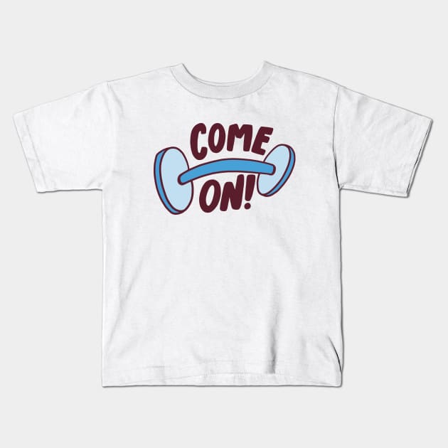 Come On, Gym Motivation Kids T-Shirt by potch94